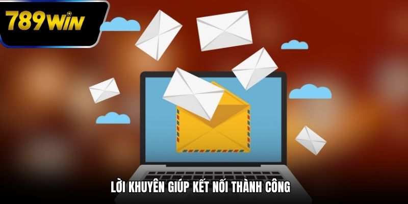 Lời khuyên giúp kết nối thành công