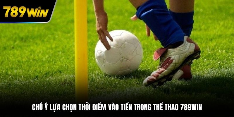 Chọn thời điểm vào tiền là mẹo chơi kèo phạt góc hiệu quả